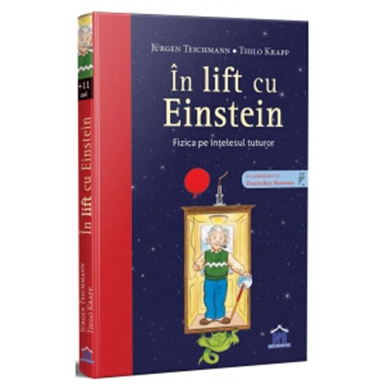 In lift cu Einstein - Fizica pe intelesul tuturor Jurgen Teichmann