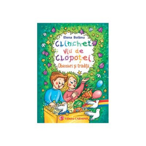 Clichet viu de clopotei. Obiceiuri si traditii, Elena Bolanu