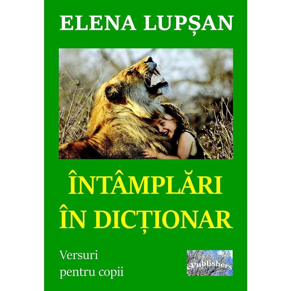 Intamplari in dictionar. Versuri pentru copii, Elena Lupsan