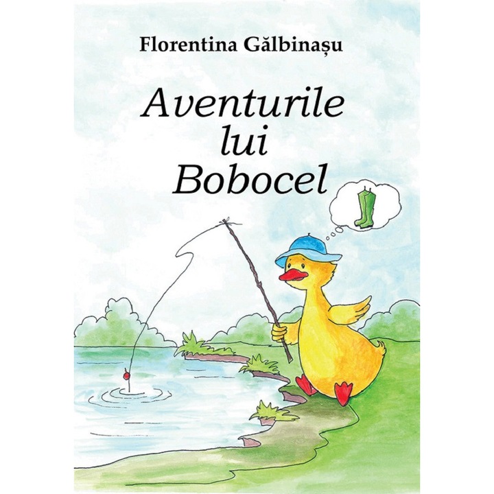 Aventurile Lui Bobocel - Florentina Galbinasu