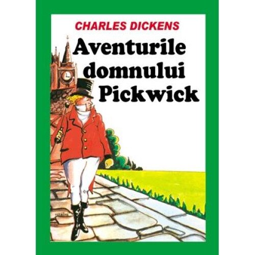 Aventurile domnului Pickwick, Charles Dickens