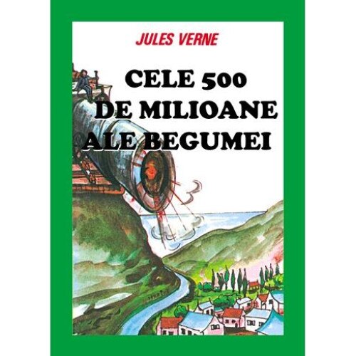 Cele 500 de milioane ale Begumei, Jules Verne