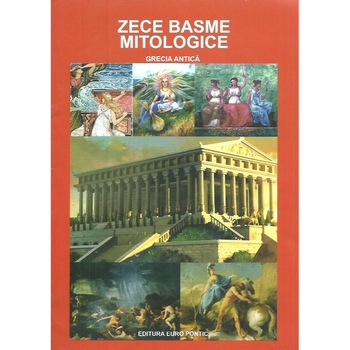 Zece basme mitologice. Grecia antica Zece basme mitologice. Grecia antica