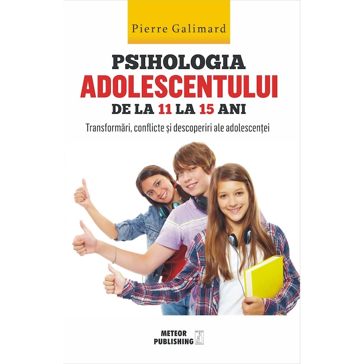 Psihologia adolescentului de la 11 la 15 ani, Pierre Galimard
