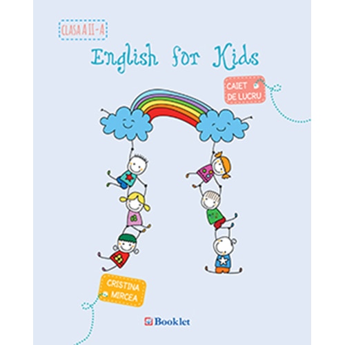 English For Kids , Clasa A 2, Caiet de Lucru 2015 - Cristina Mircea