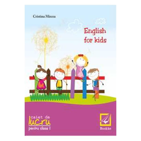 English For Kids,Clasa A 1 A,Caiet de Lucru 2015, Editie Color - Cristina Mircea