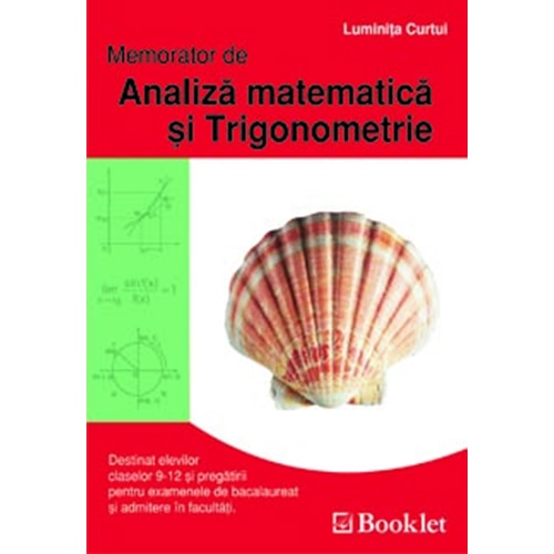 Memorator de Analiza si Trigonometrie Liceu, 2016 - Luminita Curtui