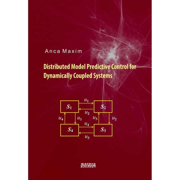 Distributed Model Predictive Control for Dynamically Coupled Systems, Anca Maxim