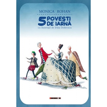 5 povesti de iarna, Monica Rohan 5 povesti de iarna, Monica Rohan