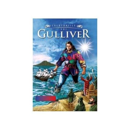 Calatoriile lui Gulliver (colectia Clasici), Jonathan Swift