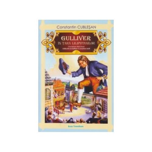 Gulliver in Tara Liliputanilor, Constantin Cublesan