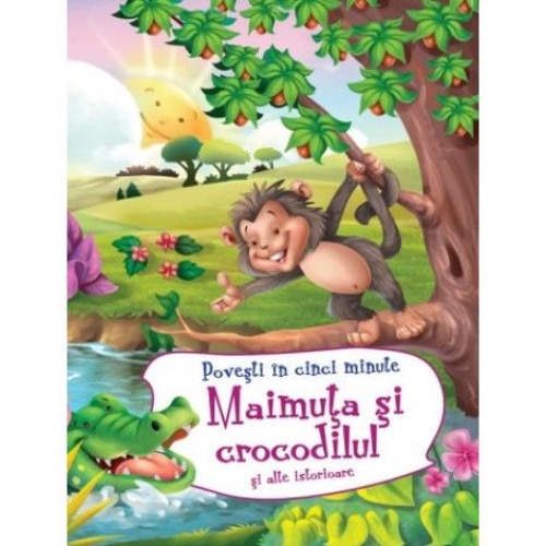 Maimuta si crocodilul si alte istorioare