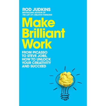 Make Brilliant Work - Rod Judkins, editia 2021 Make Brilliant Work - Rod Judkins, editia 2021