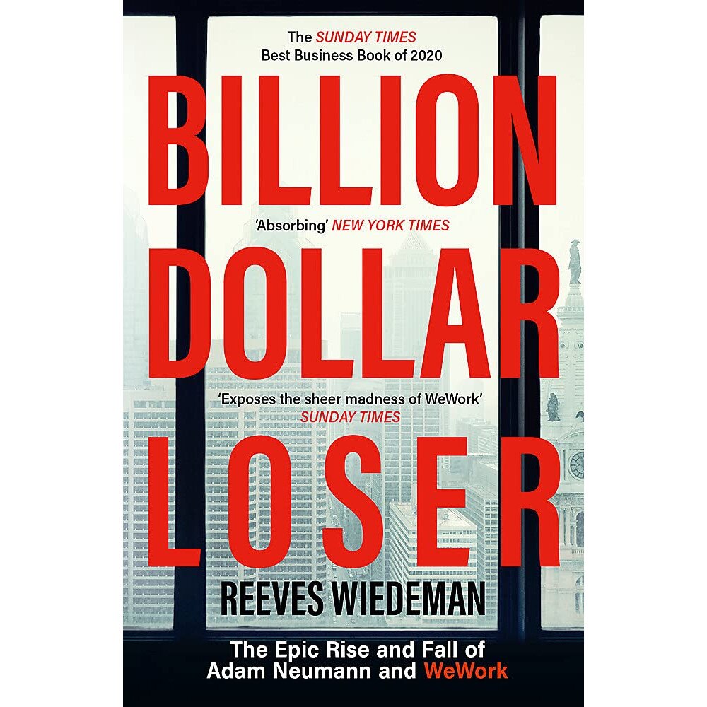 Billion Dollar Loser - Reeves Wiedeman