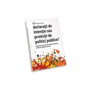 Declaratii de interese sau proiectii de politici publice? Programele electorale ale partidelor romanesti la alegerile legislative din 2012, Sergiu Gherghina Declaratii de interese sau proiectii de politici publice? Programele electorale ale partidelor romanesti la alegerile legislative din 2012, Sergiu Gherghina