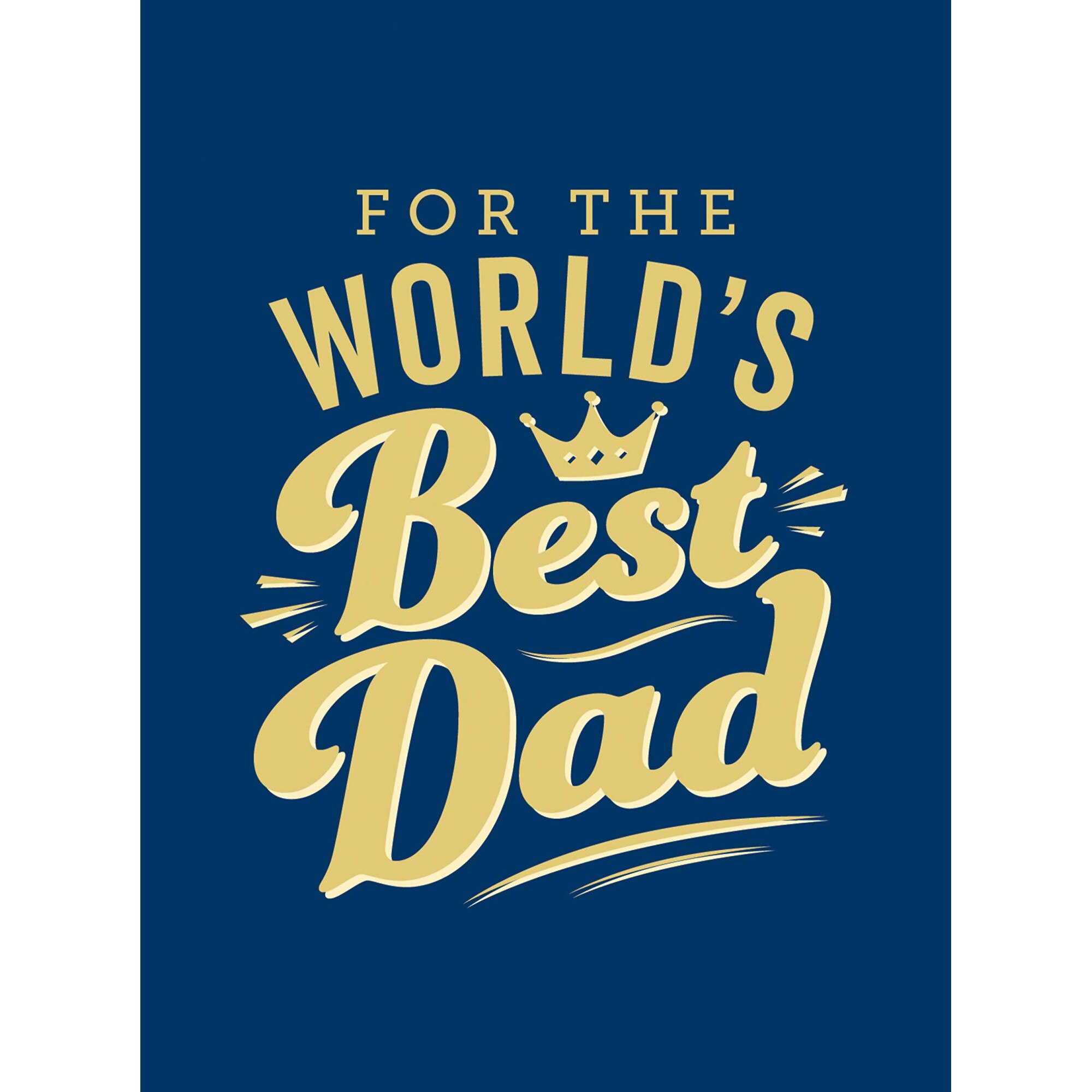 For the World's Best Dad -