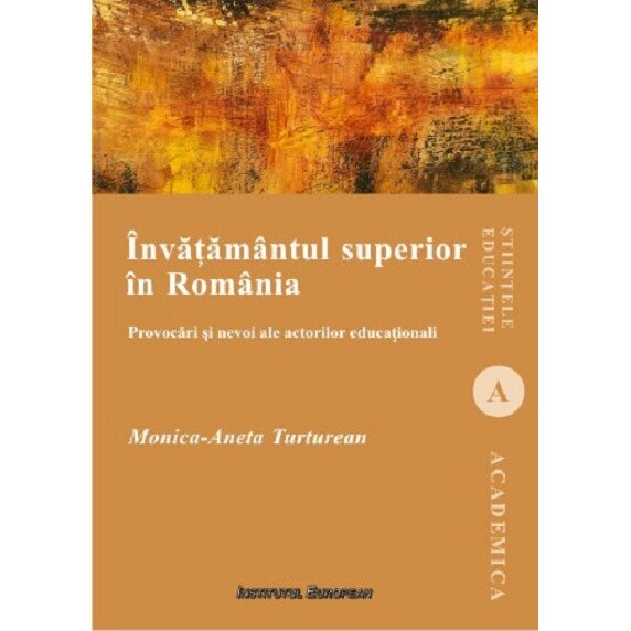 Invatamintul superior in Romania - Monica - Aneta Turturean, ed 2021