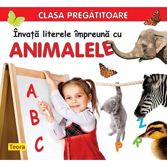 Invata literele impreuna cu animalele, pentru clasa pregatitoare, Diana Rotaru
