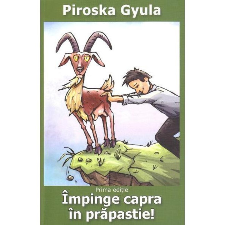 Impinge capra in prapastie!, Piroska Gyula