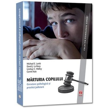 Marturia copilului. Cercetare psihologica si practica judiciara, George Visu-Petra Marturia copilului. Cercetare psihologica si practica judiciara, George Visu-Petra