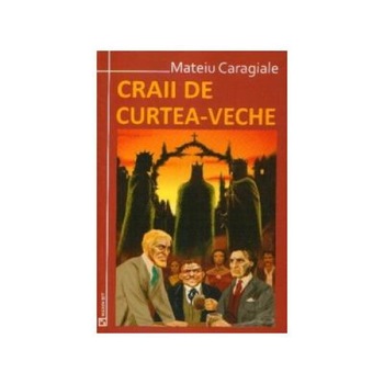 Craii de Curtea-Veche, Mateiu I. Caragiale, Maxim Bit Craii de Curtea-Veche, Mateiu I. Caragiale, Maxim Bit