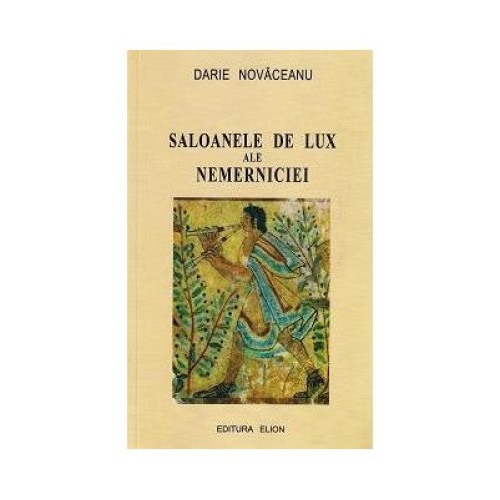 Saloanele de lux ale nemerniciei, Darie Novaceanu