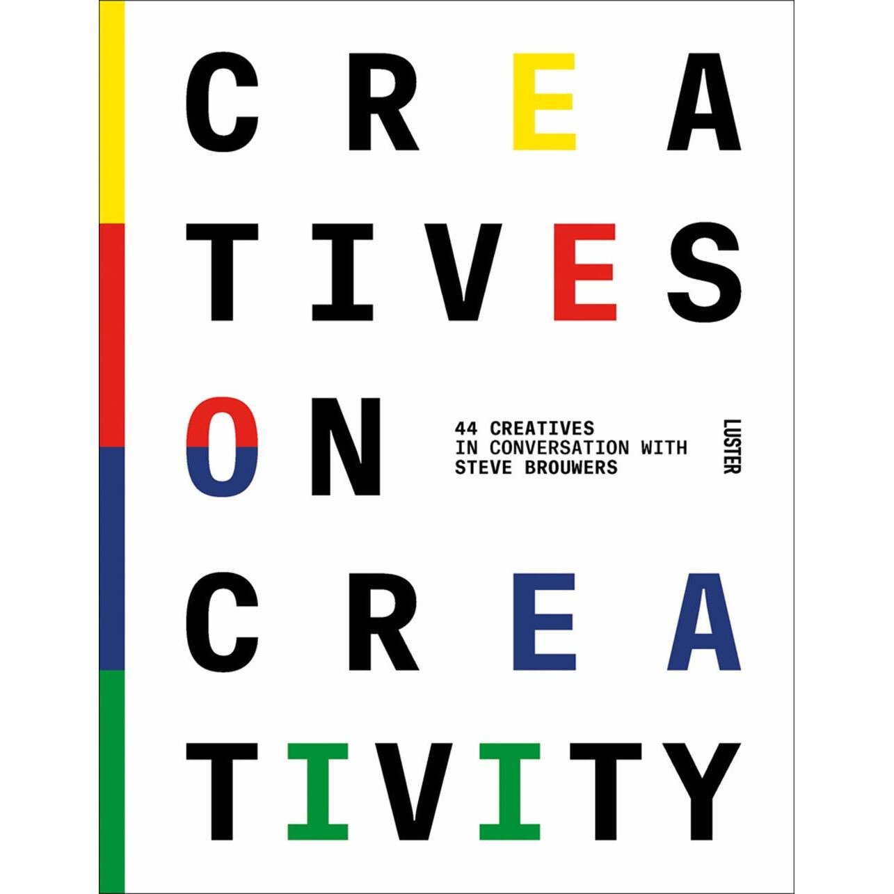 Creatives on Creativity - Steve Brouwers