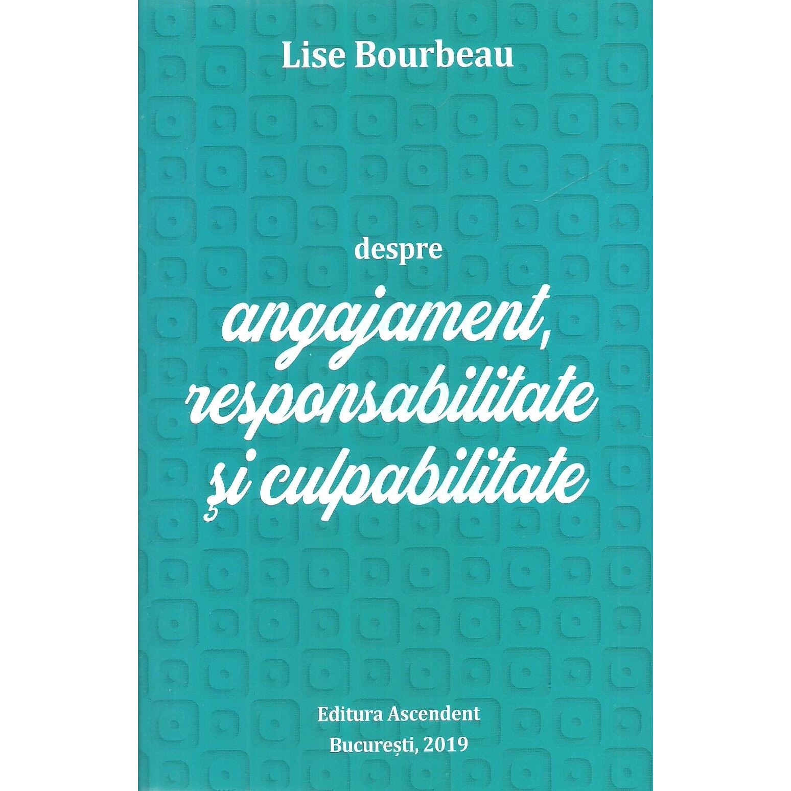 Despre angajament, responsabilitate si culpabilitate, Lise Bourbeau