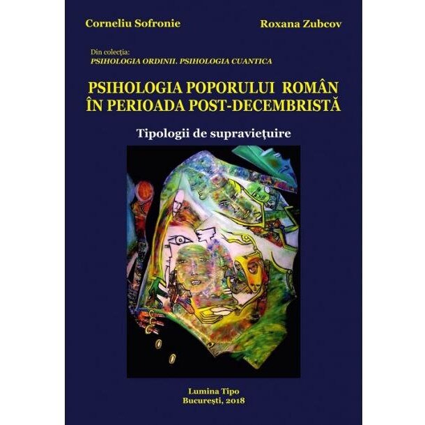 Psihologia poporului roman in perioada post-decembrista. Tipologii de supravietuire. Tipologii de supravietuire, Corneliu Sofronie