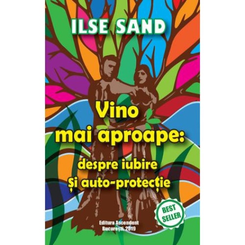 Vino mai aproape: despre iubire si auto-protectie, Ilse Sand