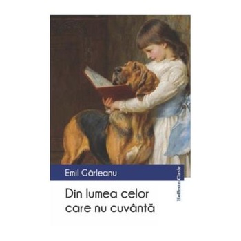 Din lumea celor care nu cuvanta, Emil Garleanu, Hoffman Din lumea celor care nu cuvanta, Emil Garleanu, Hoffman