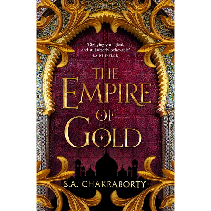 The Empire of Gold - S. A. Chakraborty, editia 2021