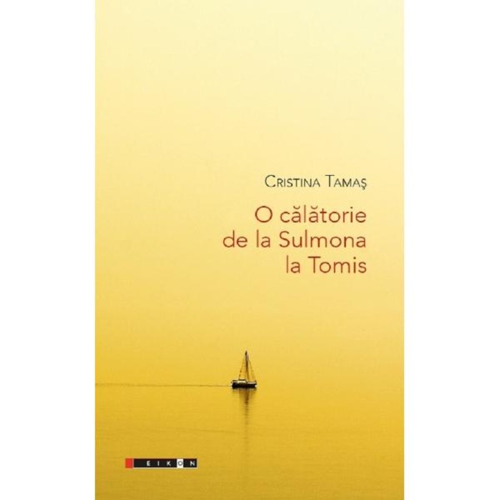 O Calatorie De La Sulmona La Tomis - Cristina Tamas