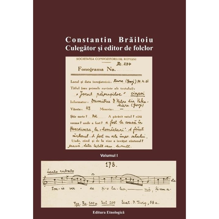 Constantin Brailoiu. Culegator si editor de folclor. Volumul I, Nicolae Constantinescu