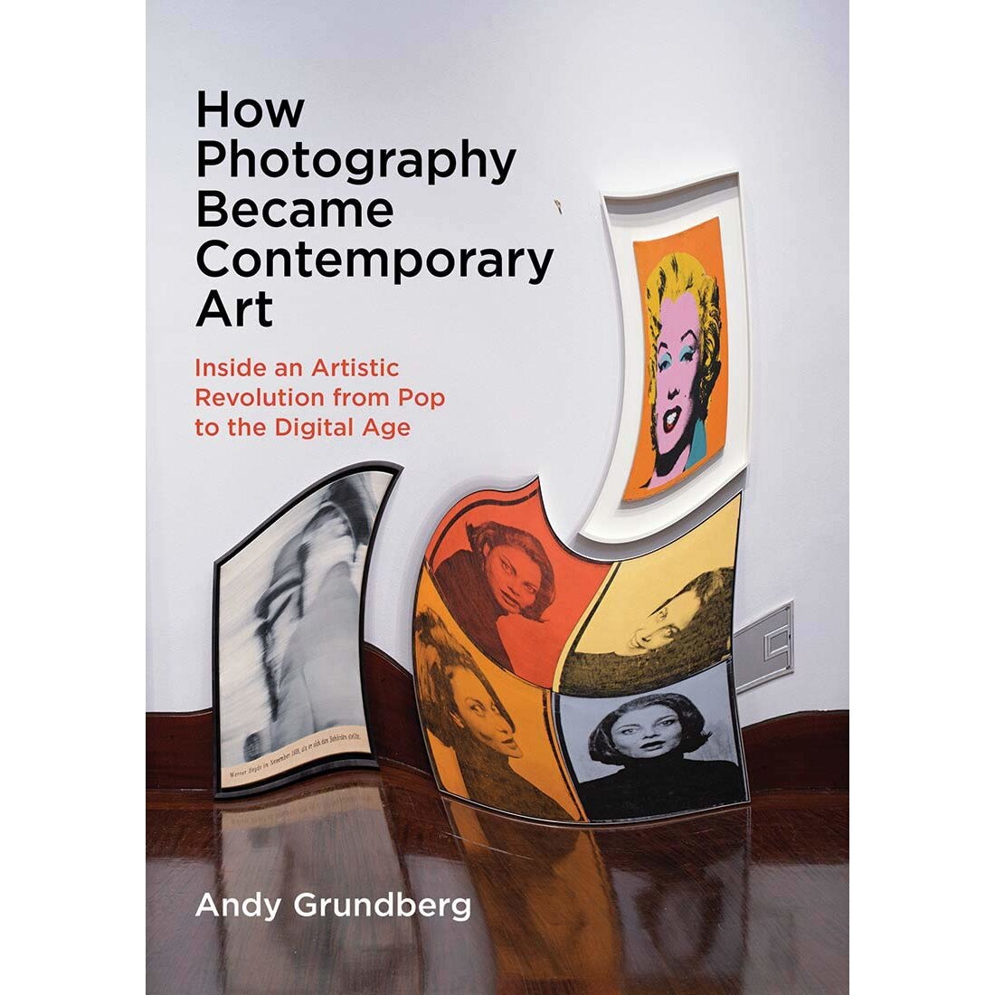 How Photography Became Contemporary Art - Andy Grundberg