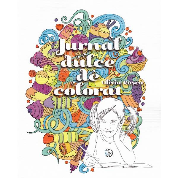 Jurnal dulce de colorat - Olivia Rosca