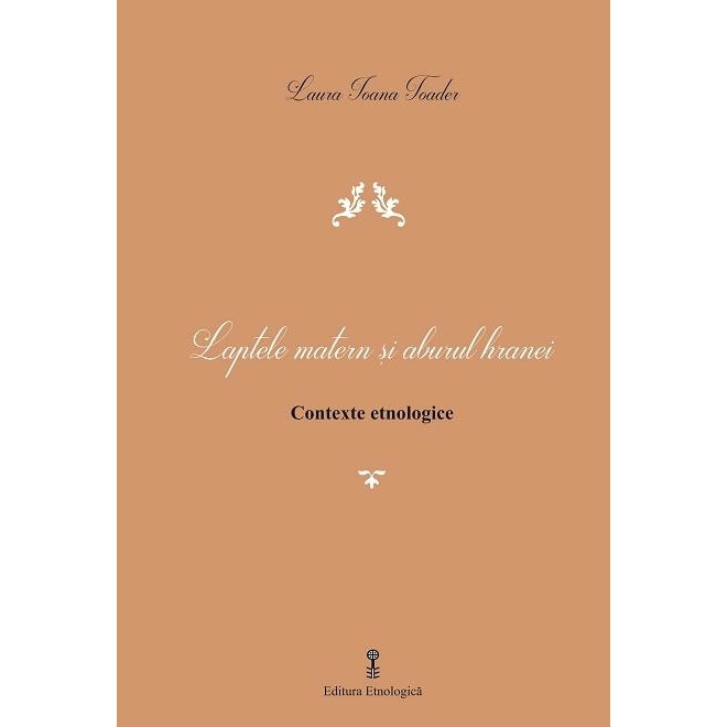 Laptele matern si aburul hranei. Contexte etnologice, Laura Ioana Toader