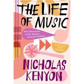 The Life of Music - Nicholas Kenyon The Life of Music - Nicholas Kenyon