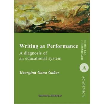 Writing as Performance - Georgina Oana Gabor Writing as Performance - Georgina Oana Gabor