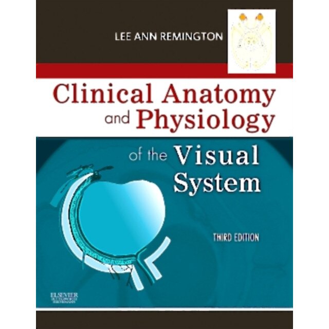 Clinical Anatomy and Physiology of the Visual System de Lee Ann Remington