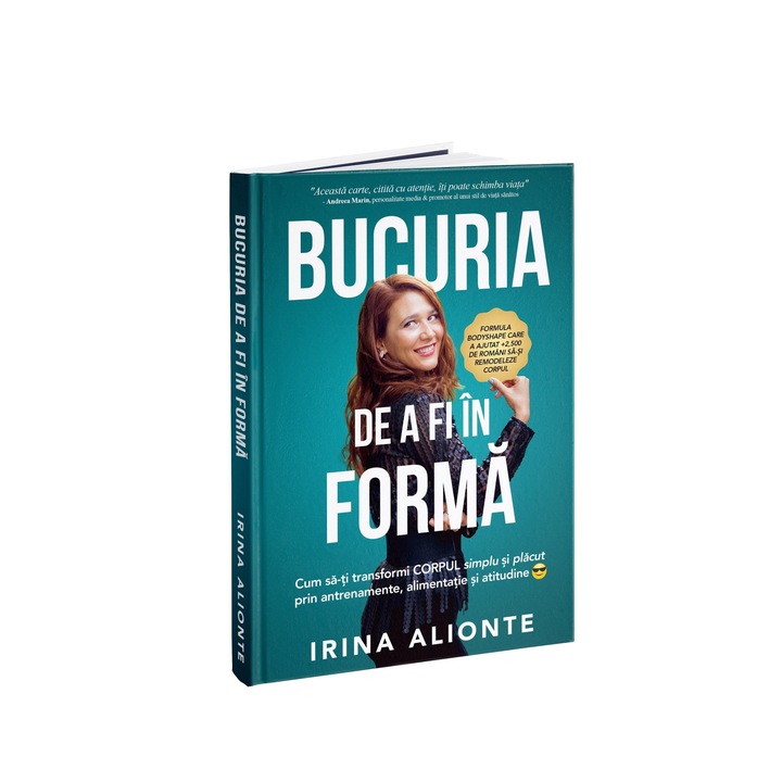 Bucuria de a fi in Forma, Bodyshape Transformation Centre, Irina Alionte, 264 pagini
