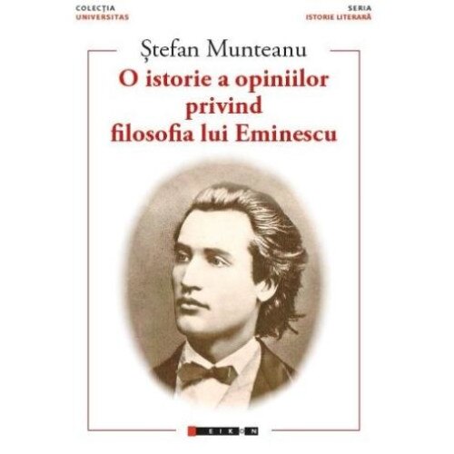 O istorie a opiniilor privind filosofia lui Eminescu, Stefan Munteanu