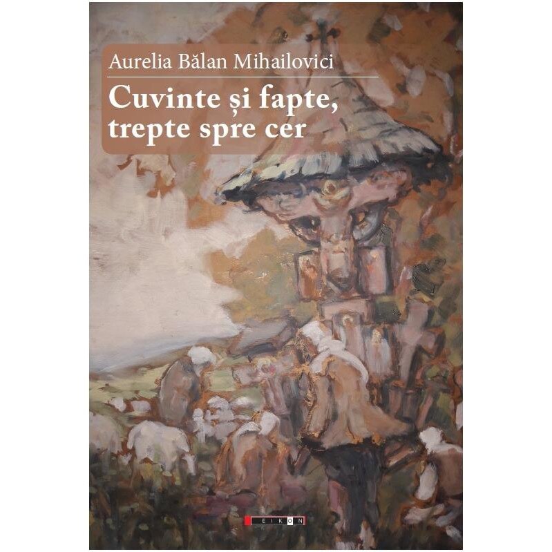Cuvinte si fapte, trepte spre cer, Aurelia Balan Mihailovici