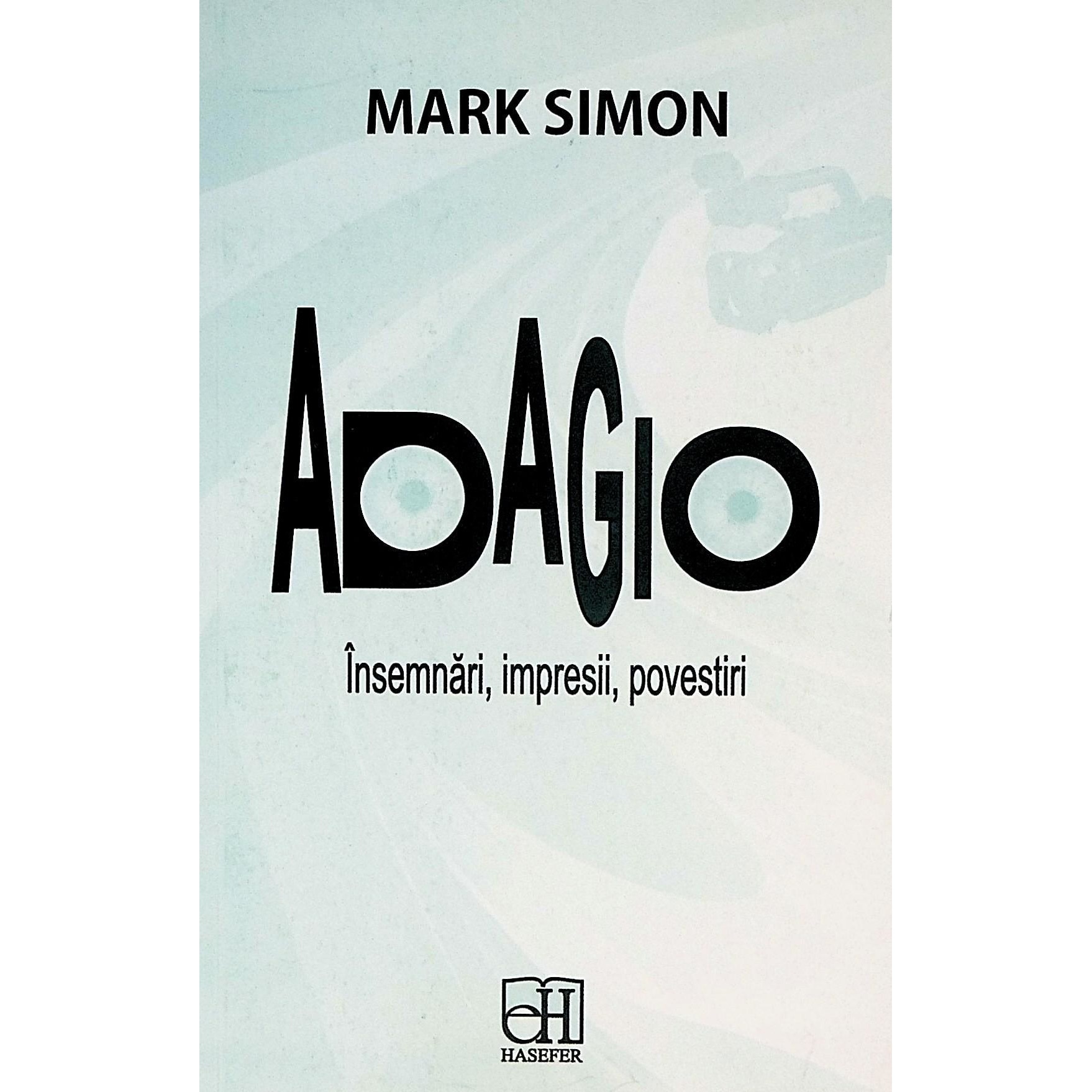 Adagio. Insemnari, impresii, povestiri, Mark Simon