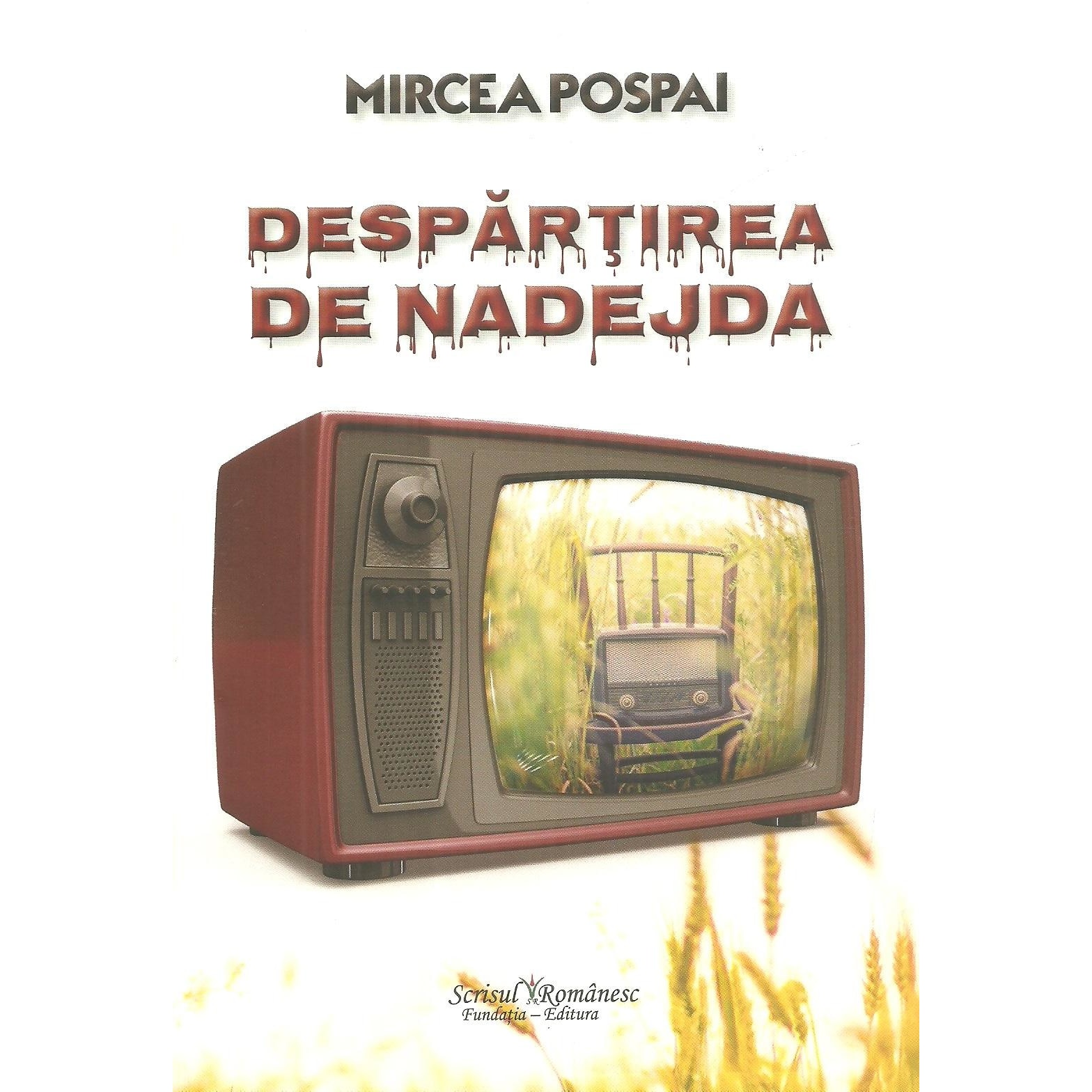 Despartirea de nadejda, Mircea Pospai
