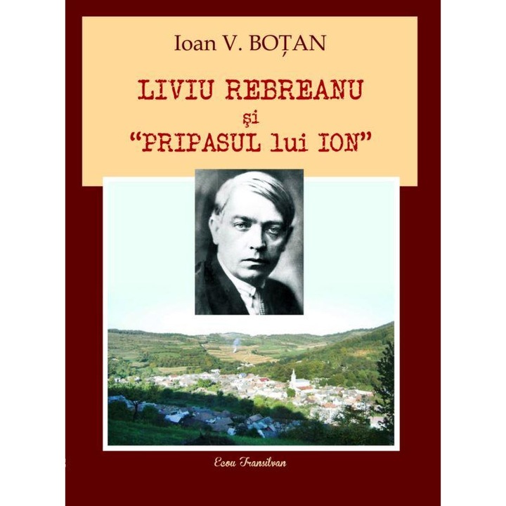 Liviu Rebreanu si Pripasul lui Ion, Ioan V. Botan
