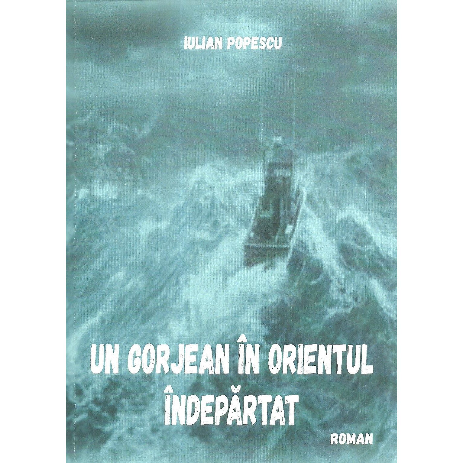 Un gorjean in orientul indepartat, Iulian Popescu