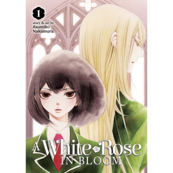 A White Rose in Bloom Vol. 1 - Asumiko Nakamura, editia 2021 A White Rose in Bloom Vol. 1 - Asumiko Nakamura, editia 2021