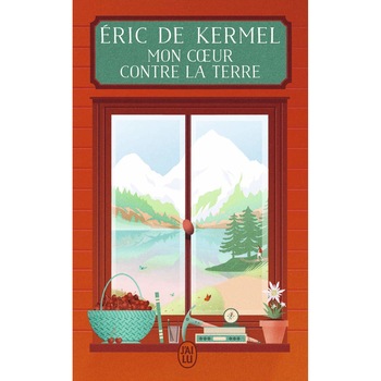 Mon coeur contre la terre - Eric De Kermel, editia 2021 Mon coeur contre la terre - Eric De Kermel, editia 2021
