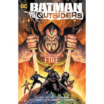 Batman and the Outsiders - Volume 3: The Demon's Fire - Bryan Hill Batman and the Outsiders - Volume 3: The Demon's Fire - Bryan Hill